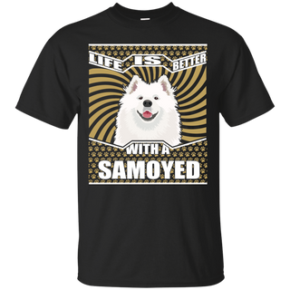 Life Is Better With A Samoyed Cute True Samoyed Tshirt For Lover