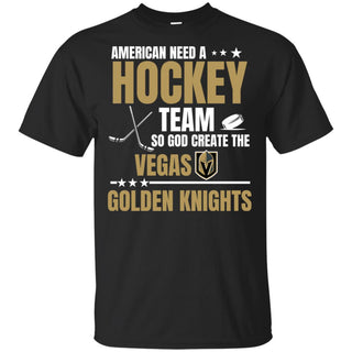 American Need A Vegas Golden Knights Team T Shirt