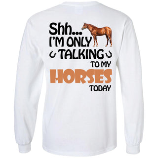 I'm Only Talking To My Horses Today Horse Tshirt For Equestrian Gift