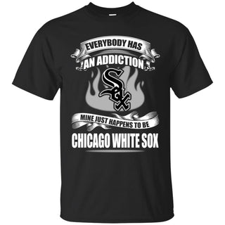 Has An Addiction Mine Just Happens To Be Chicago White Sox Tshirt