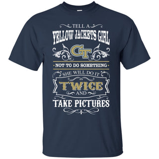 She Will Do It Twice - Take Pictures Georgia Tech Yellow Jackets Tshirt