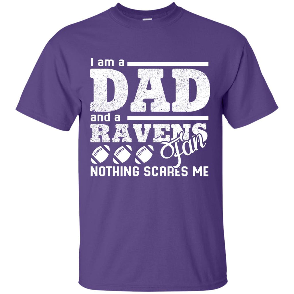 I Am A Dad And A Fan Nothing Scares Me Baltimore Ravens Tshirt