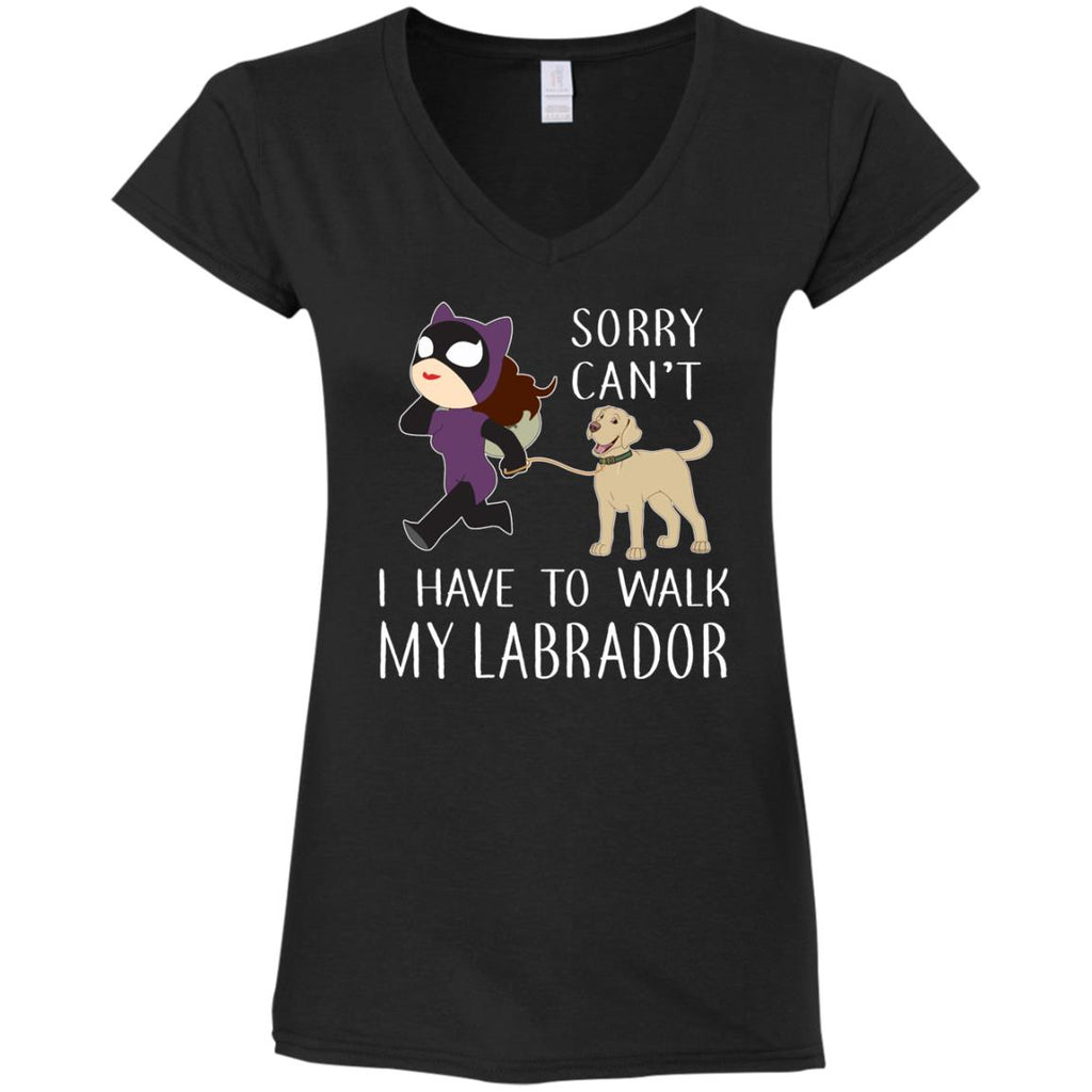 Sorry Can't I Have To Walk My Labrador Tshirt For Labra Dog Lover