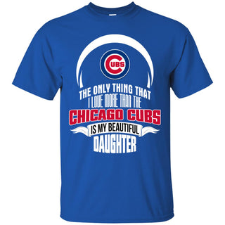 The Only Thing Dad Loves His Daughter Fan Chicago Cubs Tshirt