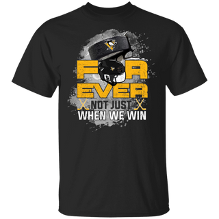 For Ever Not Just When We Win Pittsburgh Penguins Shirt