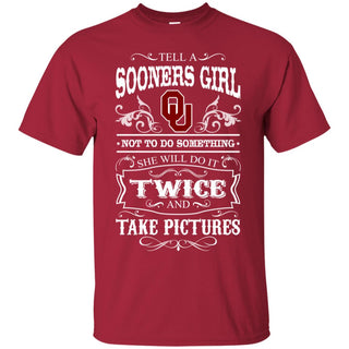 She Will Do It Twice And Take Pictures Oklahoma Sooners Tshirt For Fan