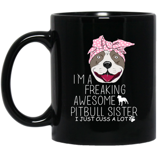 I'm A Freaking Awesome Pitbull Sister Mugs