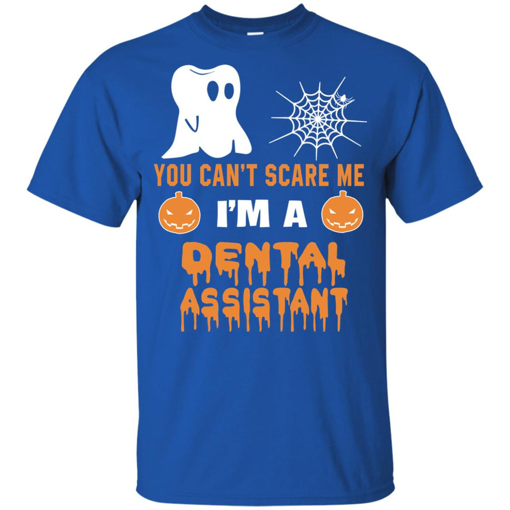 You Can't Scare Me Dental Assistant Halloween Tee Shirt