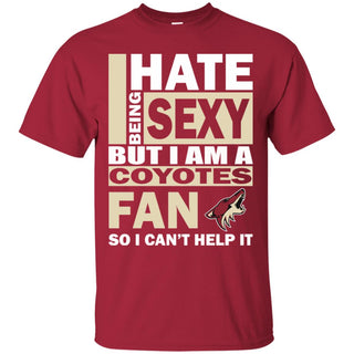 I Hate Being Sexy But I Am An Arizona Coyotes Fan Tshirt For Lovers