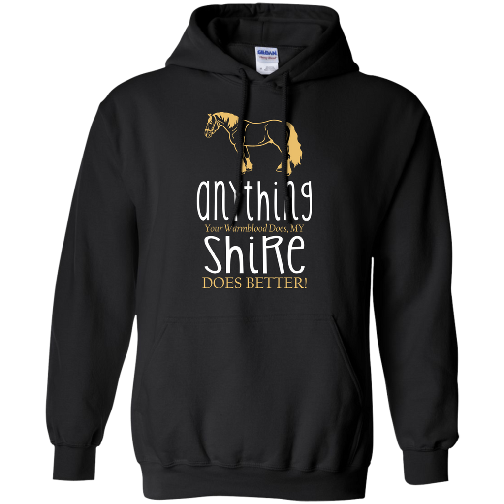 Any Thing Your Warmblood Does My Shire Does Better Horse Tshirt