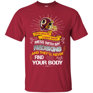 My Washington Redskins And They'll Never Find Your Body Tshirt