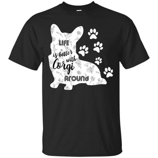 Life Is Better With Corgi Around Pembroke Dog Tshirt