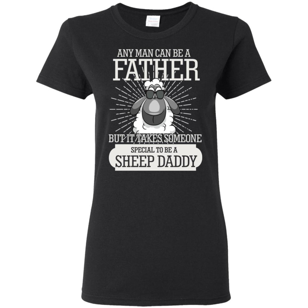It Take Someone Special To Be A Sheep Daddy T Shirt