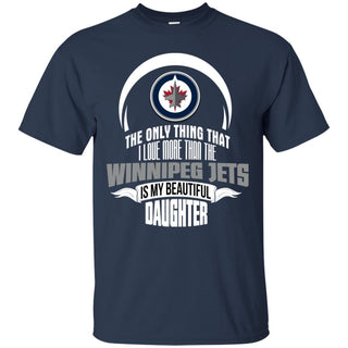 The Only Thing Dad Loves His Daughter Fan Winnipeg Jets Tshirt
