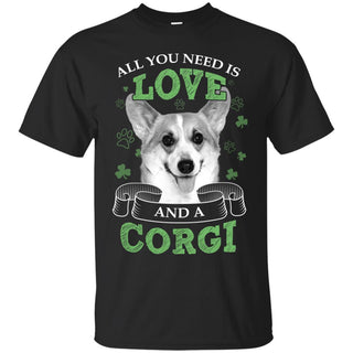 Funny Corgi Dog Tee Shirt All You Ned Is Love As Pembroke Gift