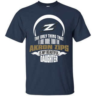 The Only Thing Dad Loves His Daughter Fan Akron Zips Tshirt