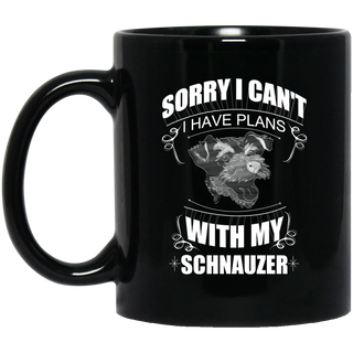 I Have Plans With My Schnauzer Mugs