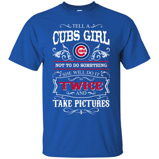 She Will Do It Twice And Take Pictures Chicago Cubs Tshirt For Fan