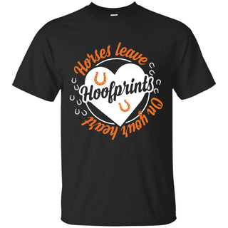 Horses Leave Hoofprints On Your Heart Horse T Shirts