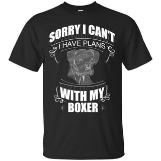 I Have Plans With My Boxer T Shirts