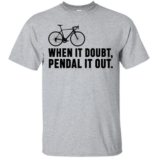White Hobbies When It Doubt Pedal It Out Cycling Tshirt