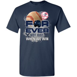 For Ever Not Just When We Win New York Yankees Shirt