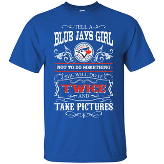 She Will Do It Twice And Take Pictures Toronto Blue Jays Tshirt