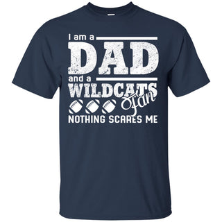 I Am A Dad And A Fan Nothing Scares Me Arizona Wildcats Tshirt