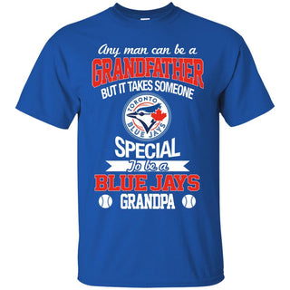 It Takes Someone Special To Be A Toronto Blue Jays Grandpa Tshirt