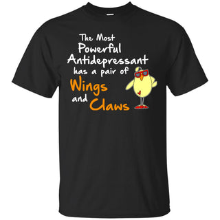 Nice Chicken Tshirt The Most Powerful Antidepressant is cool gift