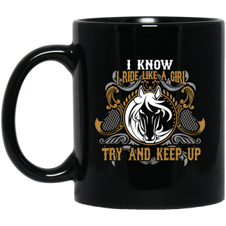 Nice Horse Mugs - I Know I Ride Like A Girl, is an awesome gift