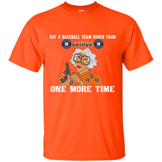 Say A Baseball Team Other Than Houston Astros Tshirt For Fan