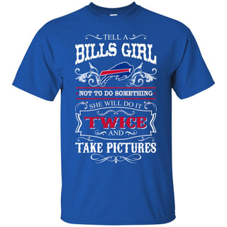 She Will Do It Twice And Take Pictures Buffalo Bills Tshirt For Fan