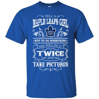 She Will Do It Twice And Take Pictures Toronto Maple Leafs Tshirt