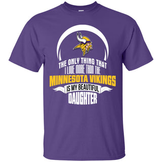 The Only Thing Dad Loves His Daughter Fan Minnesota Vikings Tshirt