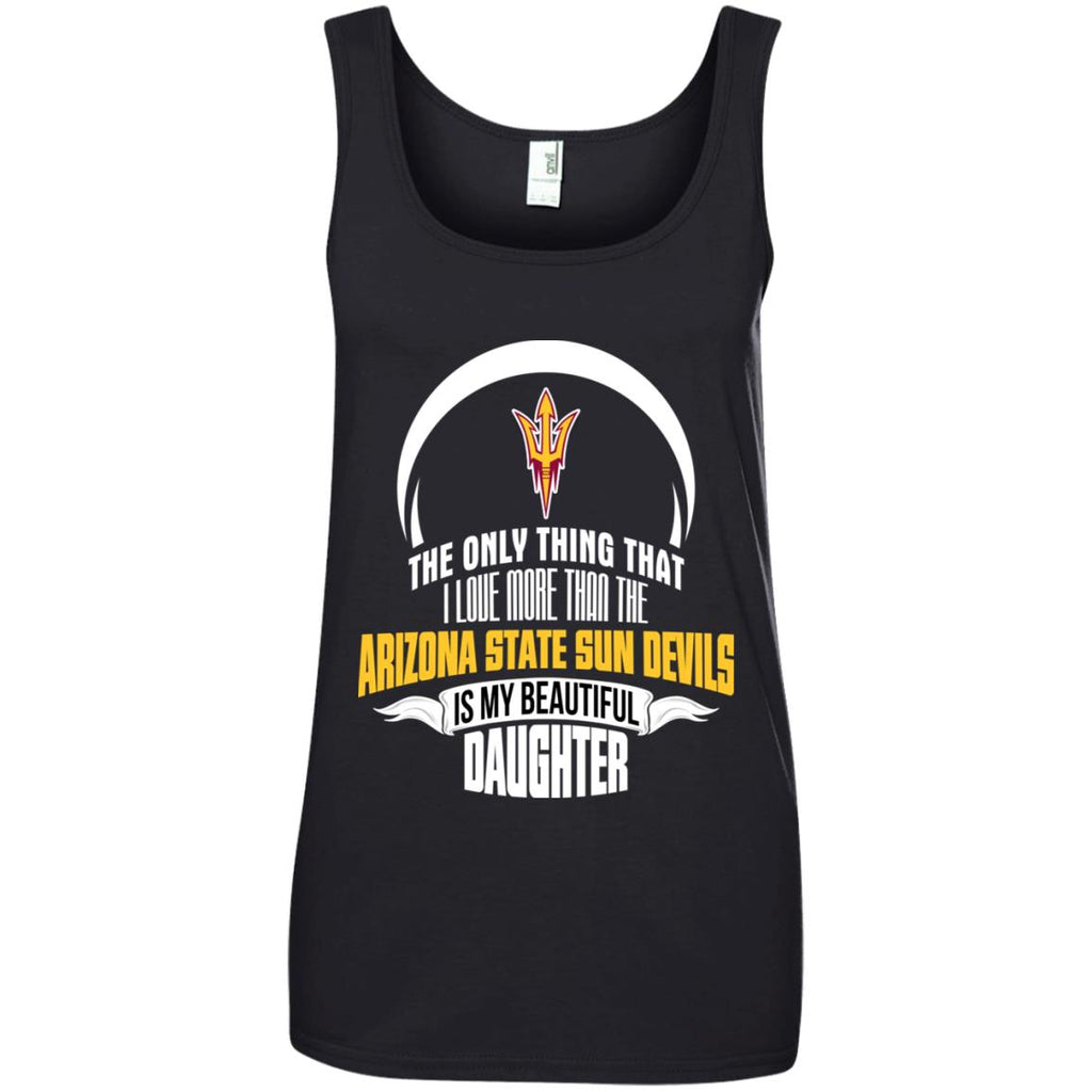 Only Thing Dad Loves His Daughter Fan Arizona State Sun Devils Tshirt