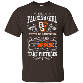 She Will Do It Twice And Take Pictures Bowling Green Falcons Tshirt