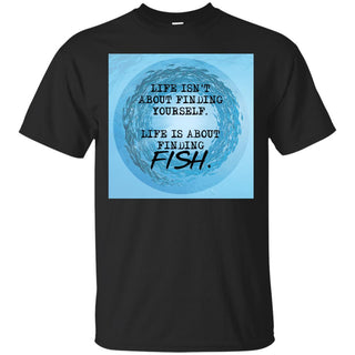 Nice Fishing Tee Shirt Life Is About Finding Fish cool gift