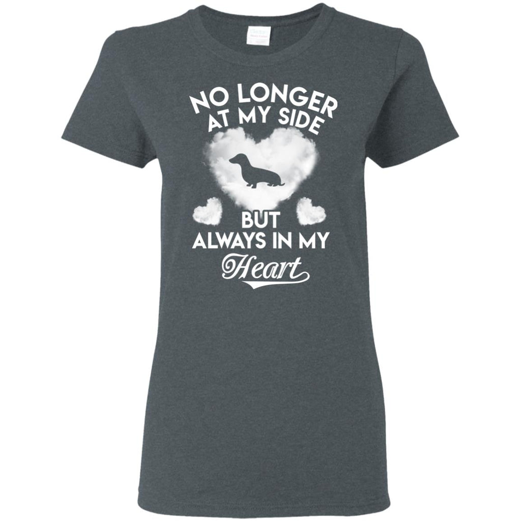 No Longer At My Side But Always In My Heart Dachshund Tshirt For Doxie Lover