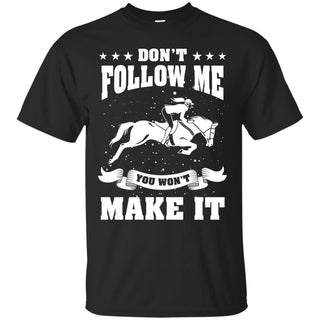 Don't Follow Me Horse T Shirts