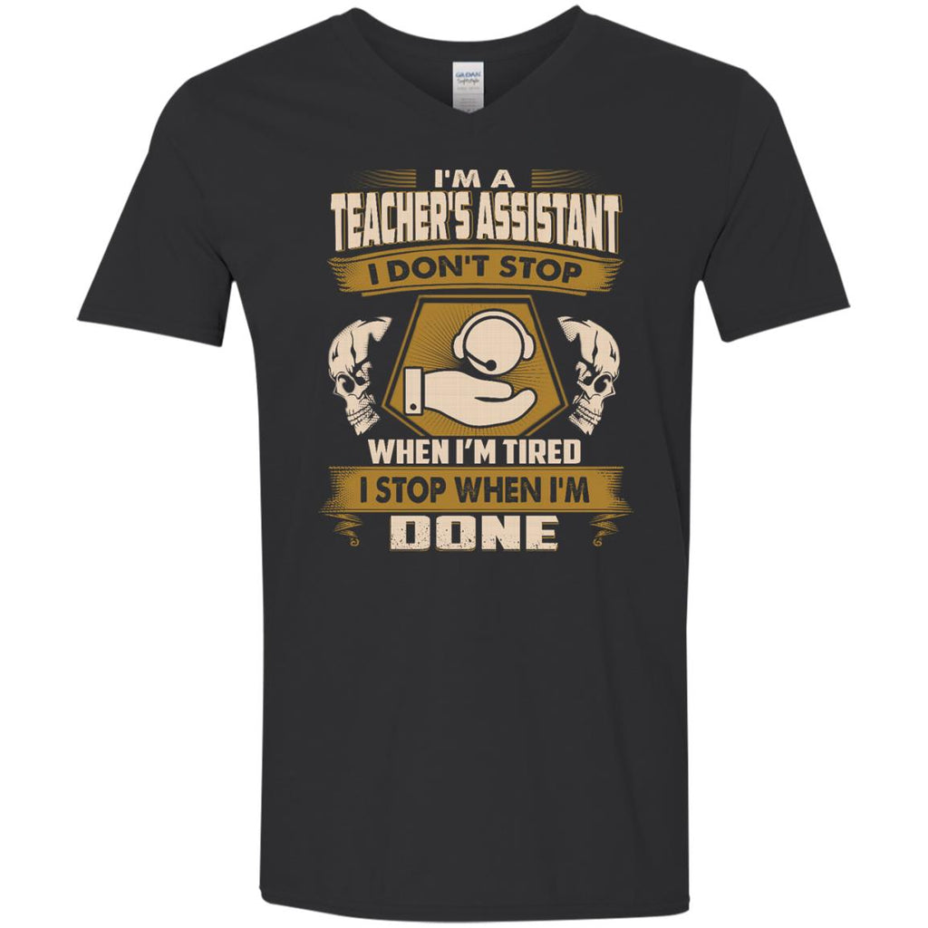 Cool Teacher's Assistant Tee Shirt I Don't Stop When I'm Tired