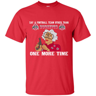 Say A Football Team Other Than Ohio State Buckeyes Tshirt For Fan