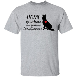 Funny German Shepherd Tshirt Home is where your is German Dog Gift