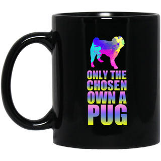 Only The Chosen Own A Pug Mug
