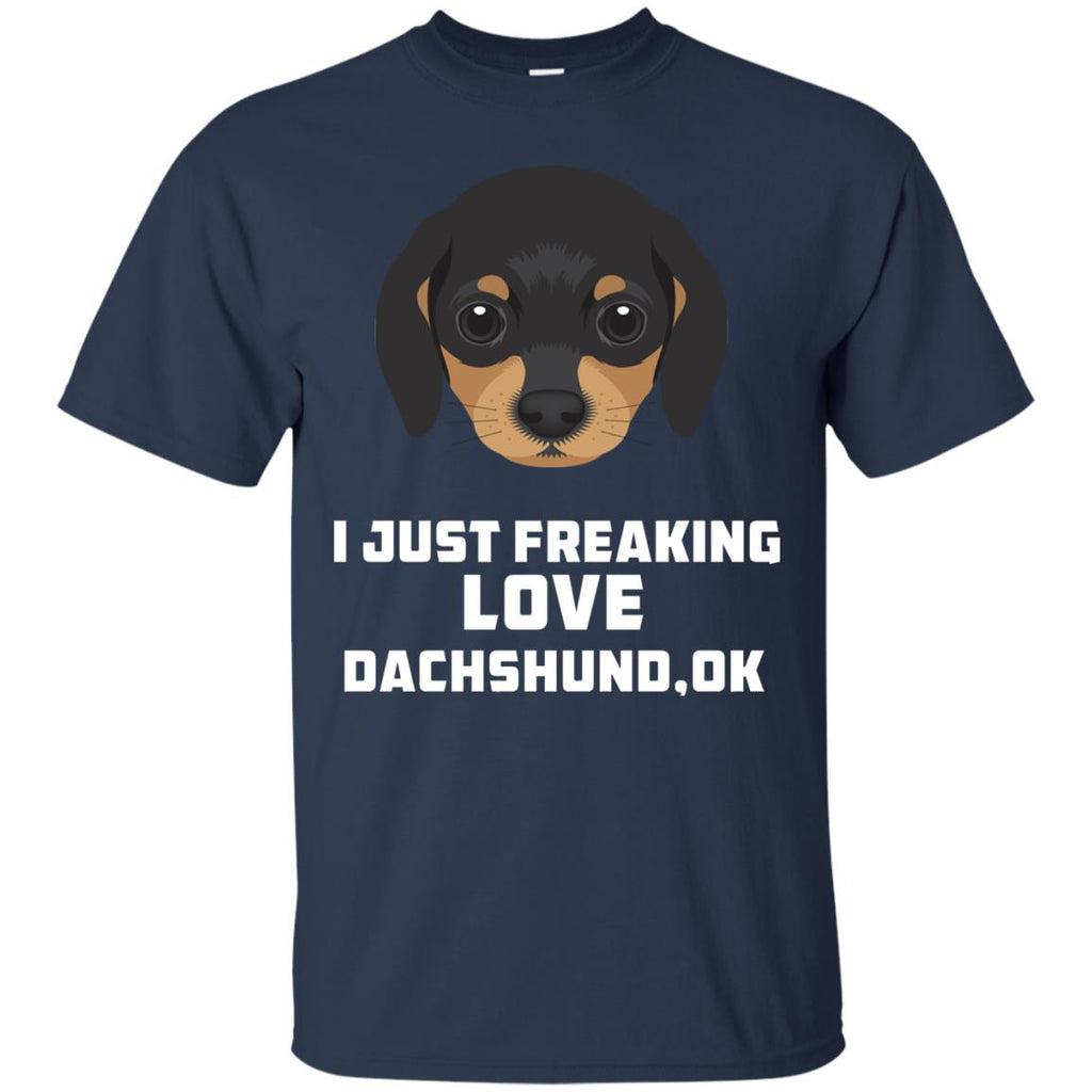 I Just Freaking Love Dachshund Tshirt For Doxie Dog Gift