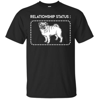 Relationship Status - Pug Shirts