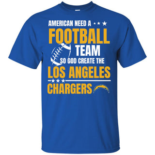 American Need A Los Angeles Chargers Team T Shirt