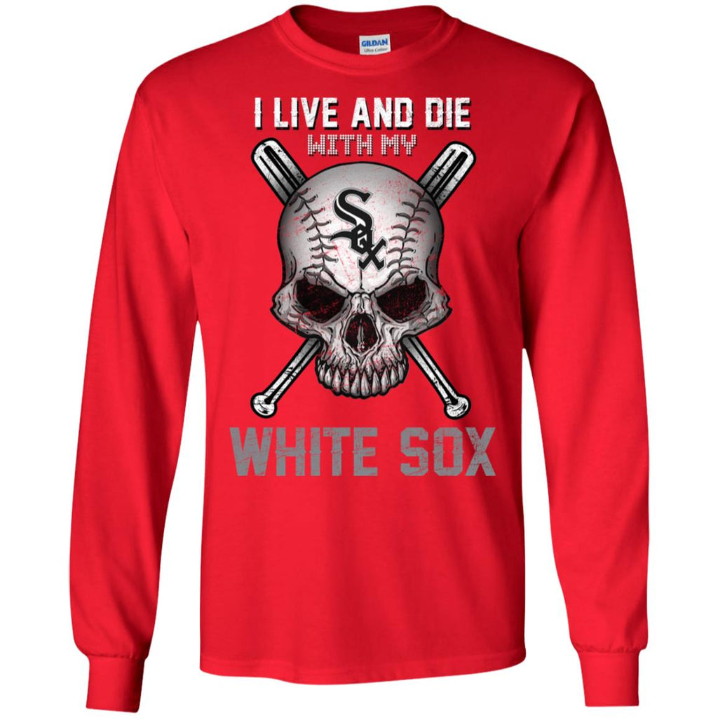 I Live And Die With My Chicago White Sox Tshirt For Fans