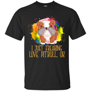 Watercolor I Just Freaking Love Pitbull T Shirt For Lover