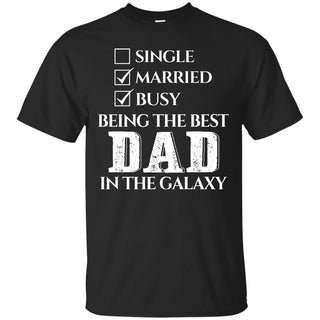 Nice Daddy Tee Shirt The Best Dad In The Galaxy is a cool gift